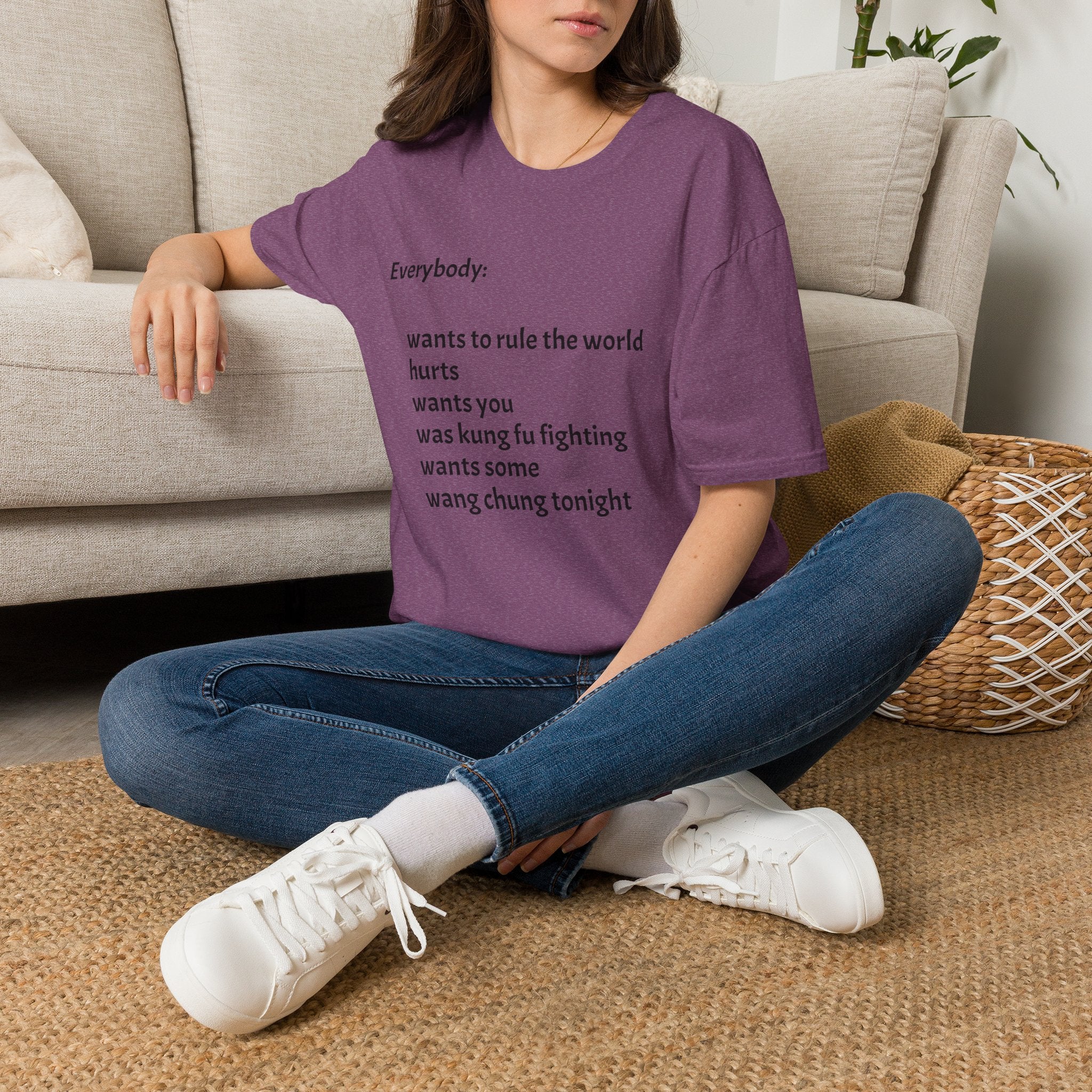 Funny Lyric Text T-Shirt — "Everybody: wants to rule the world..."