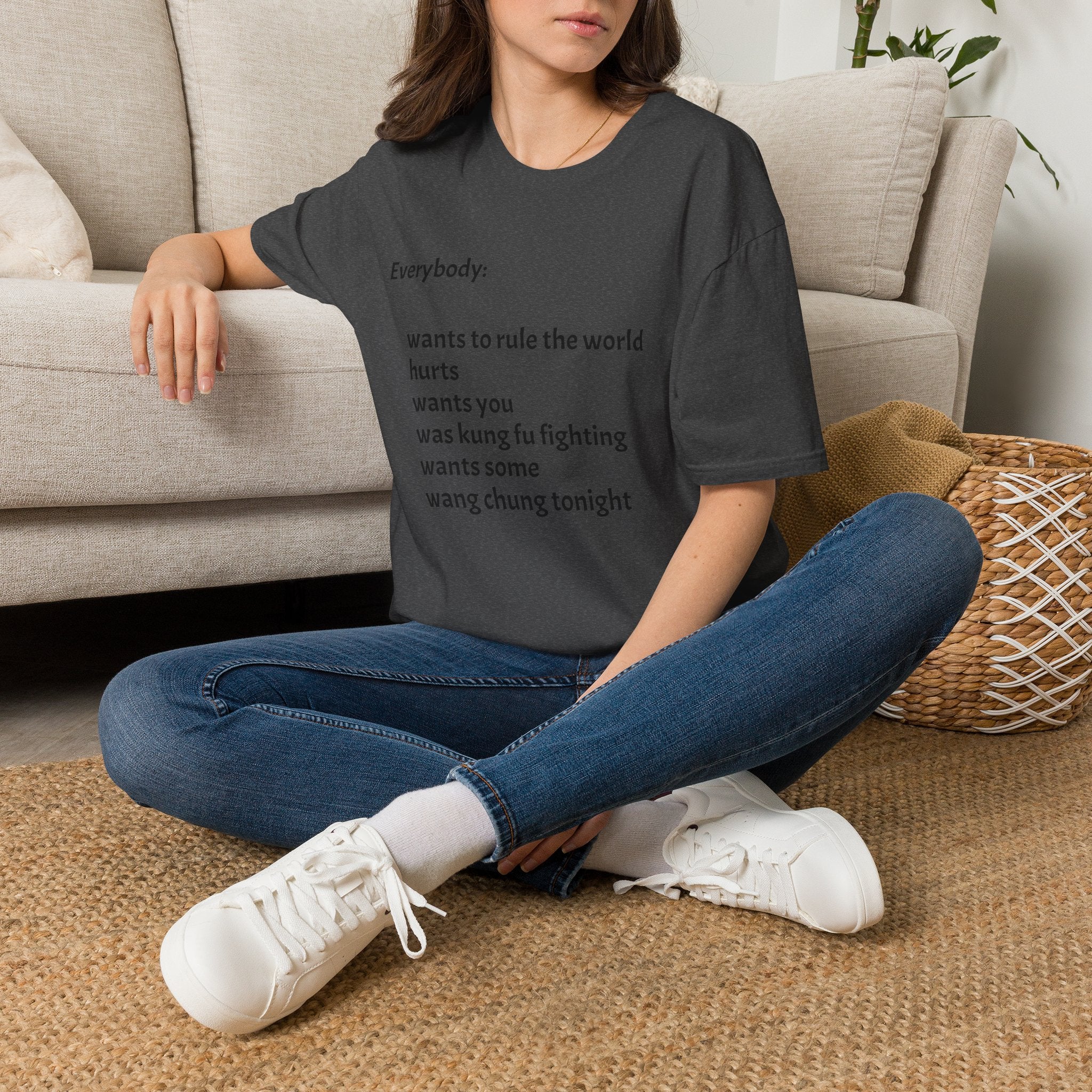 Funny Lyric Text T-Shirt — "Everybody: wants to rule the world..."