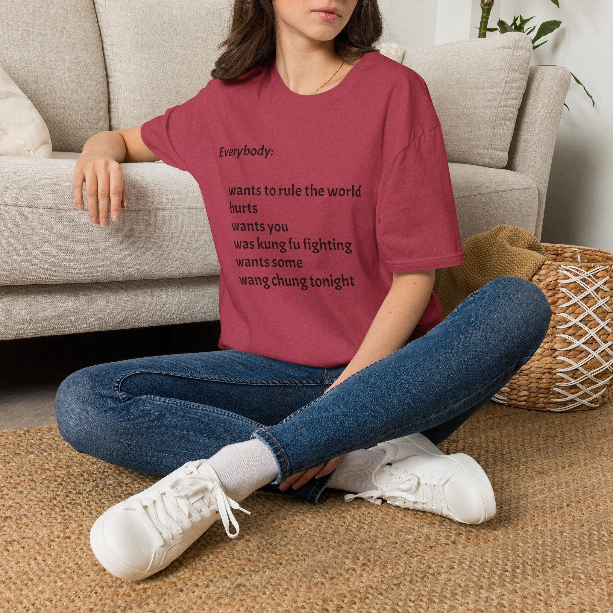Funny Lyric Text T-Shirt — "Everybody: wants to rule the world..."